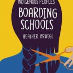 Cover of Indigenous Peoples Boarding School has braids being cut